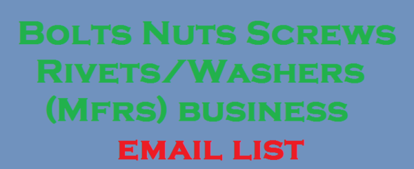 Bolts Nuts Screws Rivets Washers (Mfrs) Business Email List