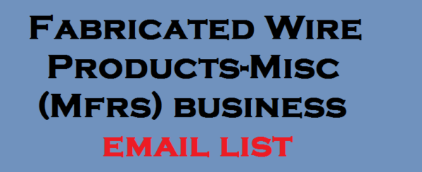 Fabricated Wire Products-Misc (Mfrs) business email list